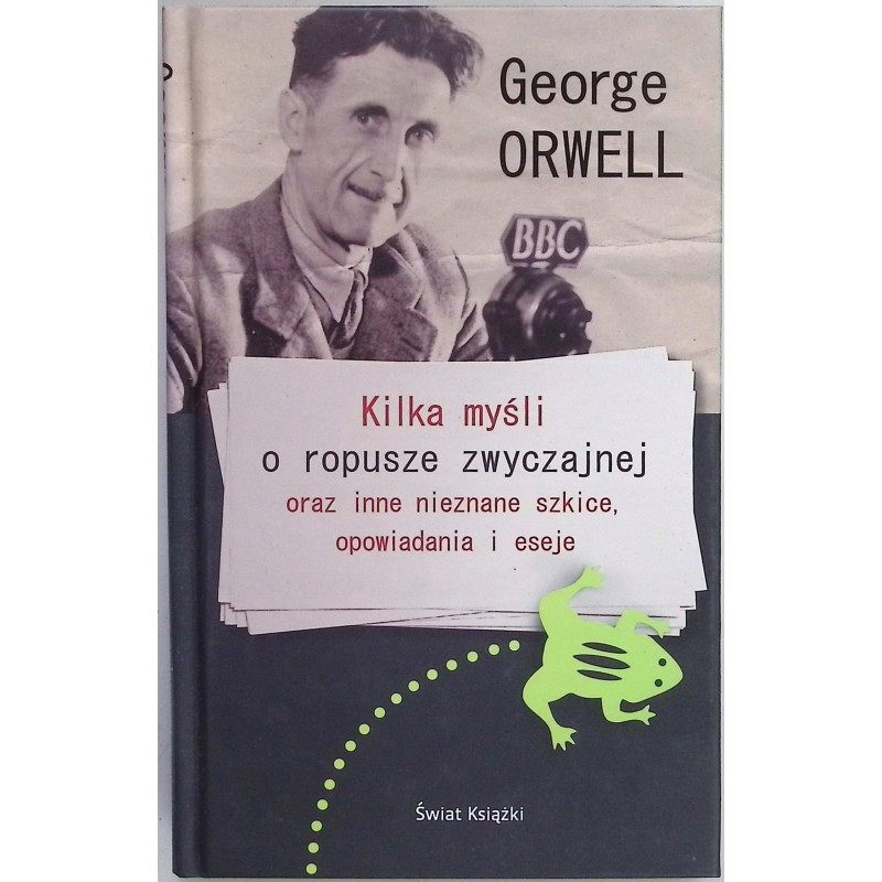Kilka myśli o ropusze zwyczajnej oraz inne nieznane szkice