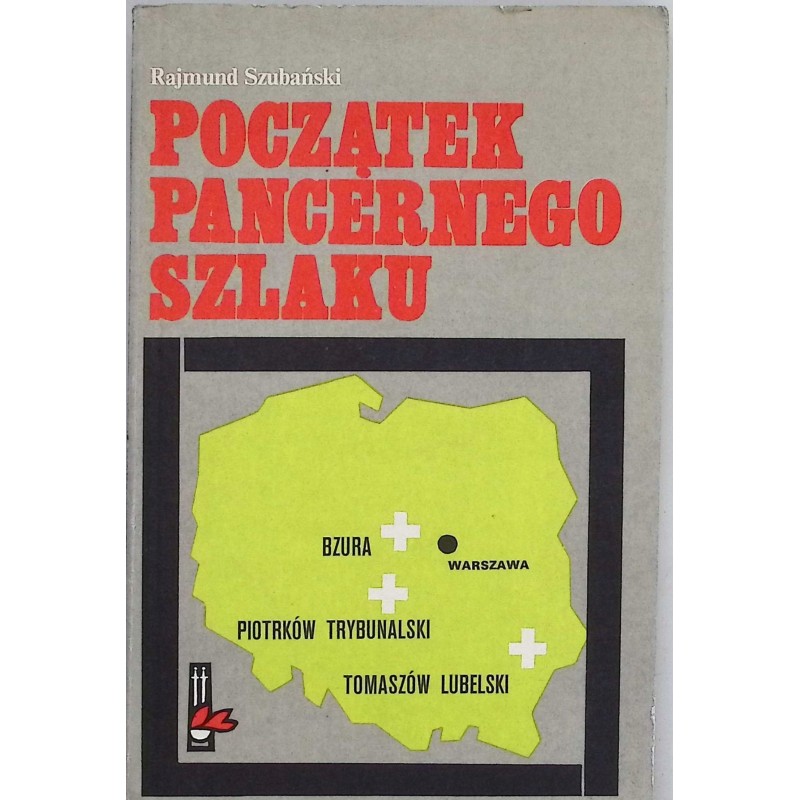Początek pancernego szlaku Rajmund Szubański