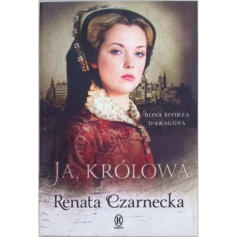 Ja królowa - Renata Czarnecka