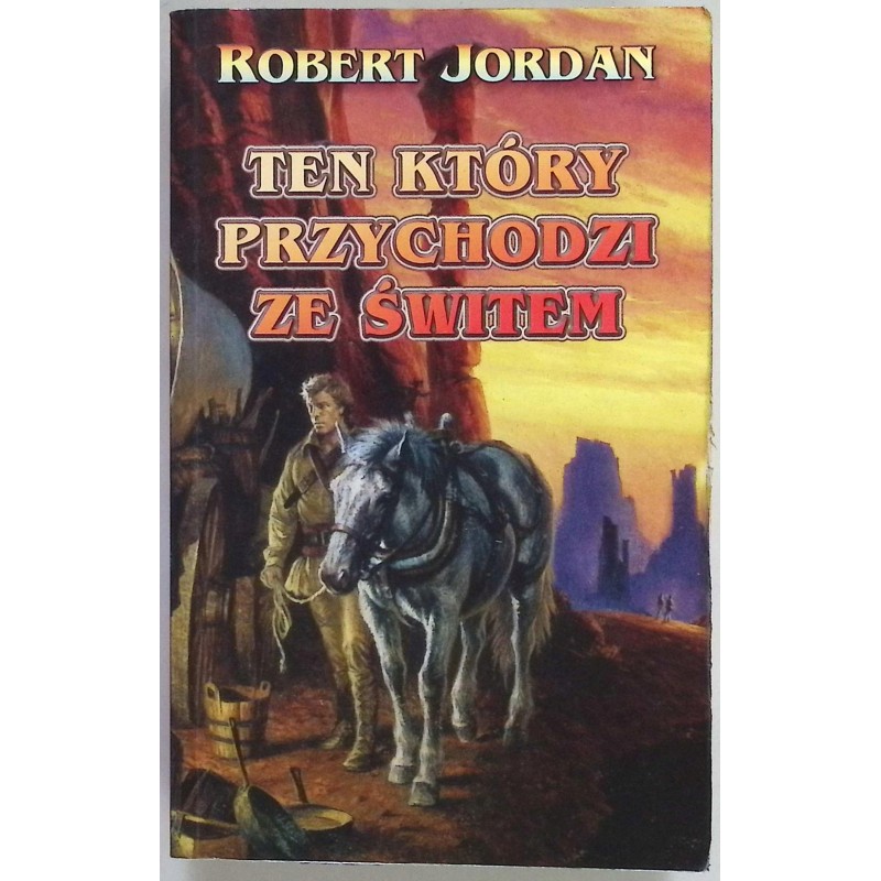 Ten który przychodzi ze świtem Robert Jordan