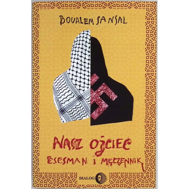 Nasz ojciec esesman i męczennik