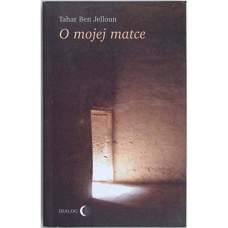 O mojej matce Tahar Ben Jelloun