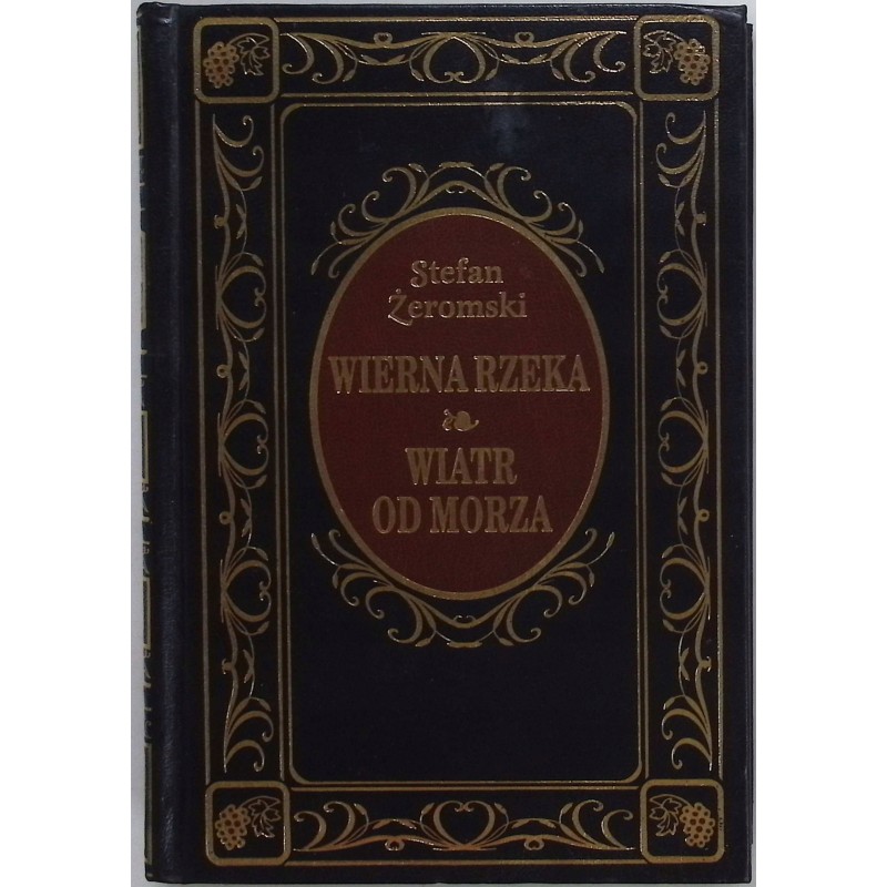 Wierna rzeka. Wiatr od morza Stefan Żeromski
