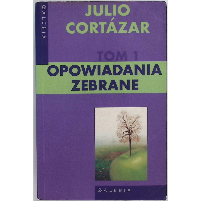 Opowiadania zebrane tom 1 Julio Cortazar