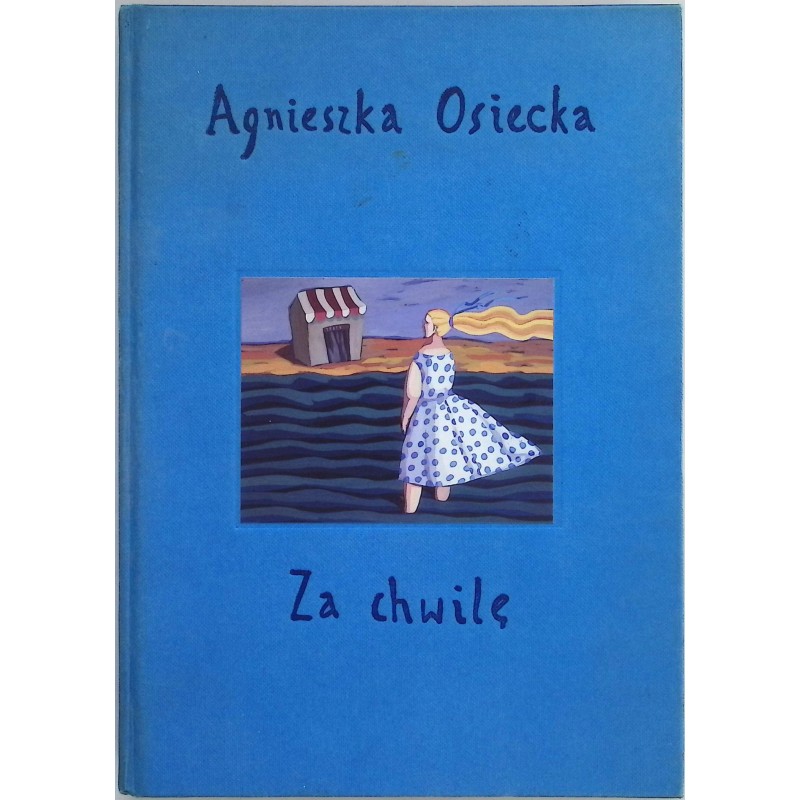 Za chwilę Agnieszka Osiecka
