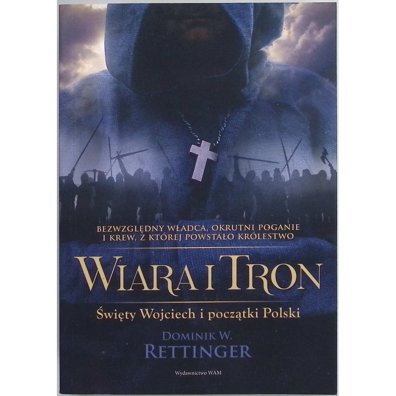 Wiara i tron Dominik W. Rettinger