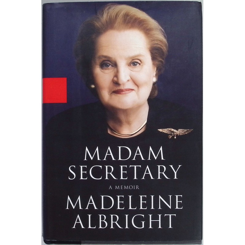Madam Secretary: A memoir Madeleine Albright