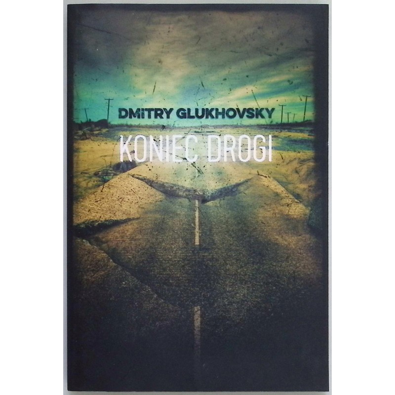 Koniec drogi / Tekst fragment Dmitry Glukhovsky