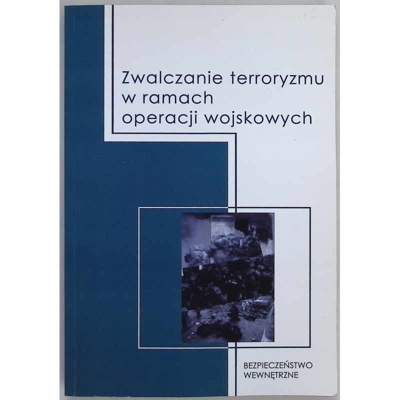 Zwalczanie terroryzmu w ramach operacji wojskowych Tomasz Bąk