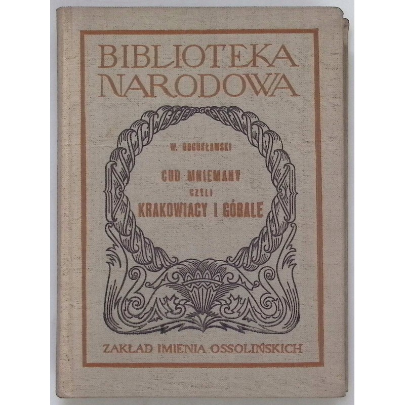 Cud mniemany czyli krakowiacy i górale Bogusławski