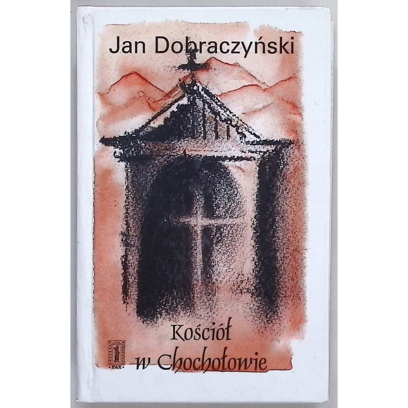 Kościół w Chochołowie Jan Dobraczyski