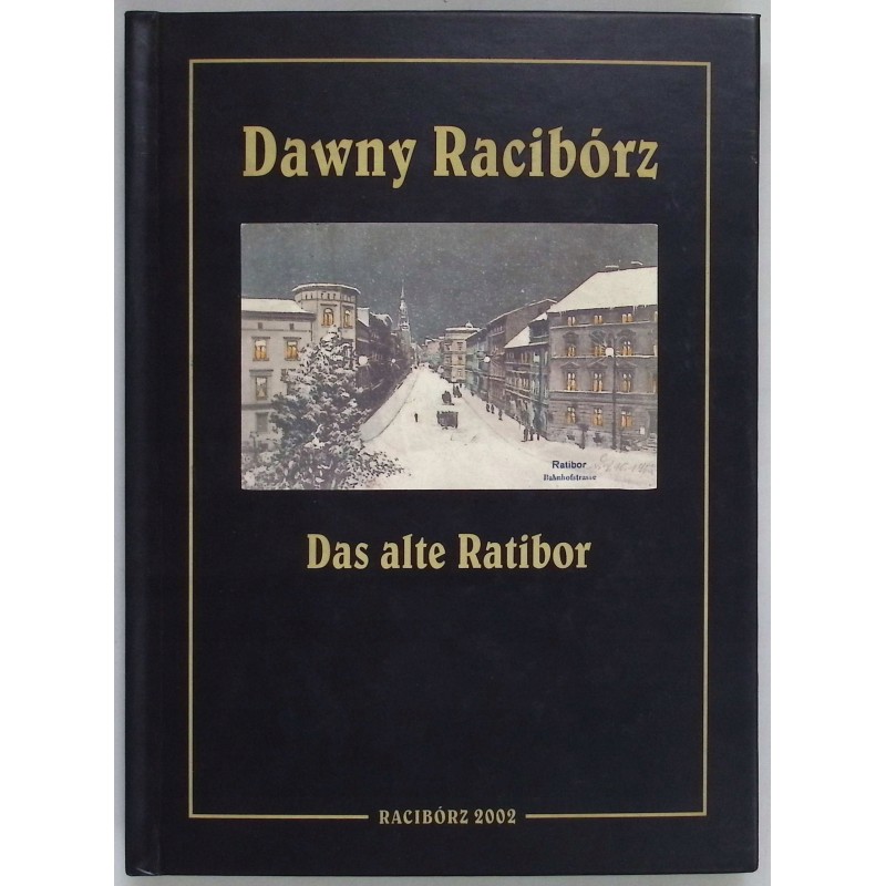 Dawny Racibórz Das Alte Ratibor