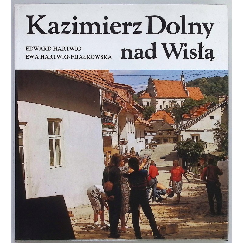 Kazimierz Dolny nad Wisłą Edward Hartwig
