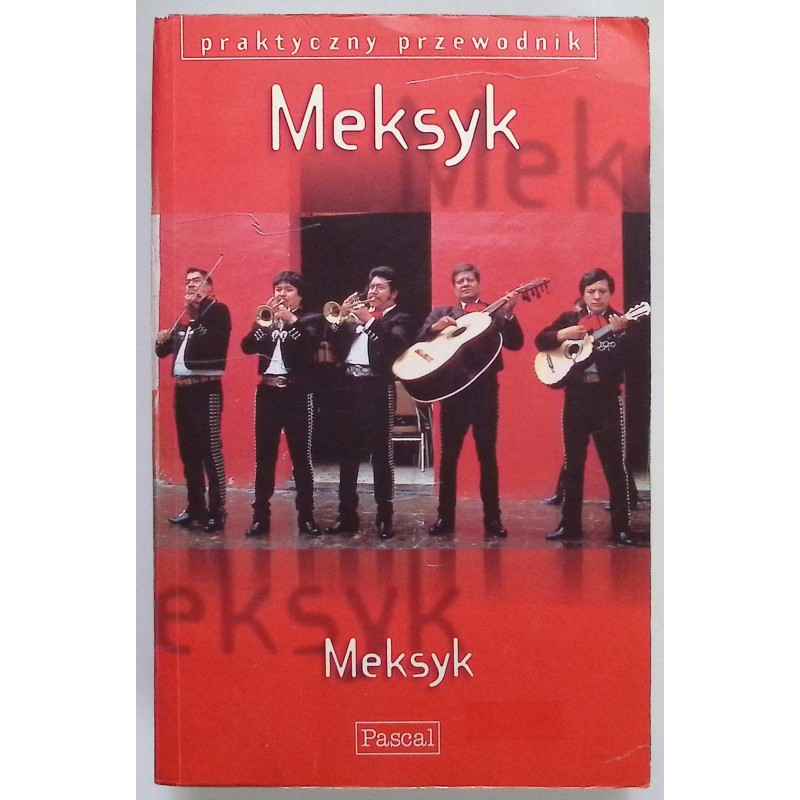Meksyk Praktyczny przewodnik