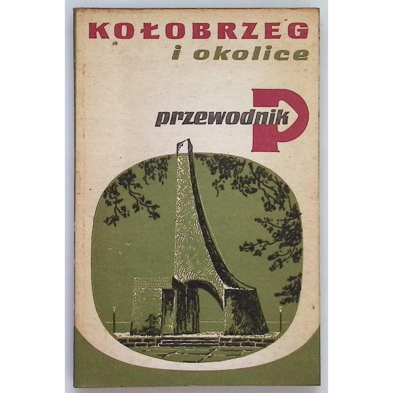 Kołobrzeg i okolice. Przewodnik