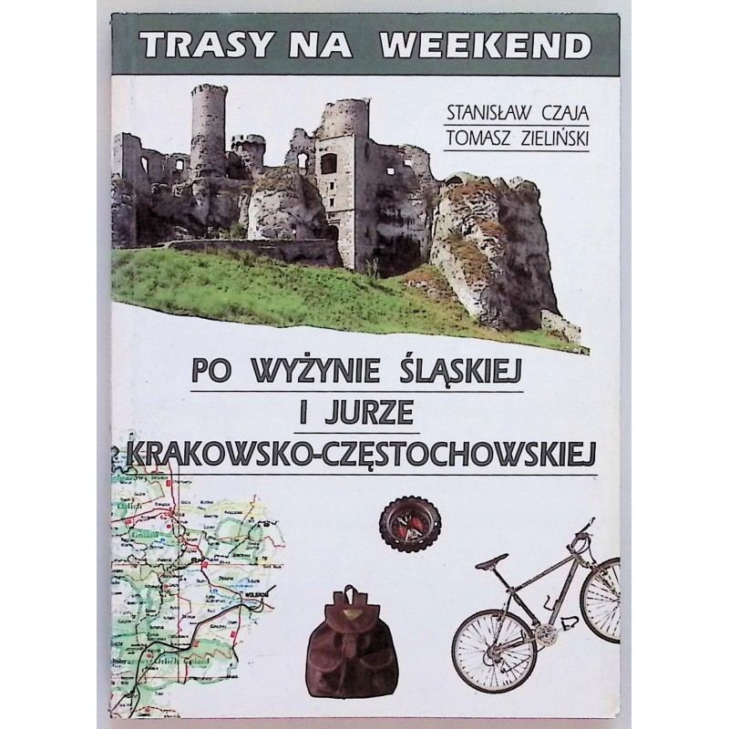 Trasy na weekend po Wyżynie Śląskiej i Jurze Krakowsko-Częstochowskiej