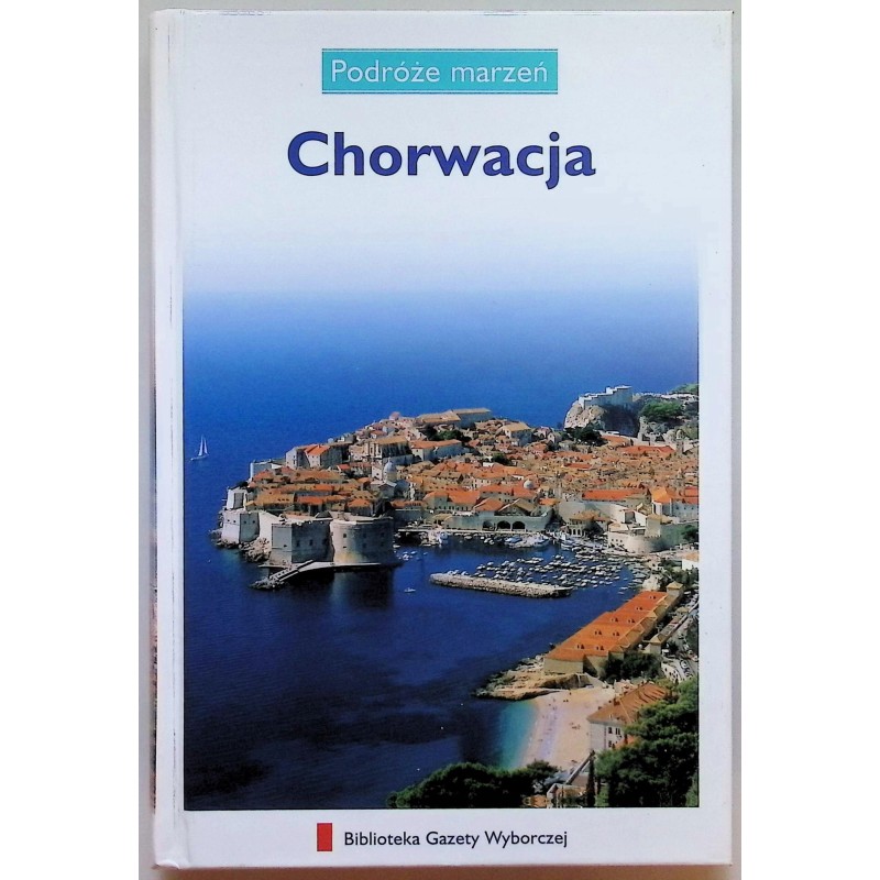 Podróże marzeń Chorwacja