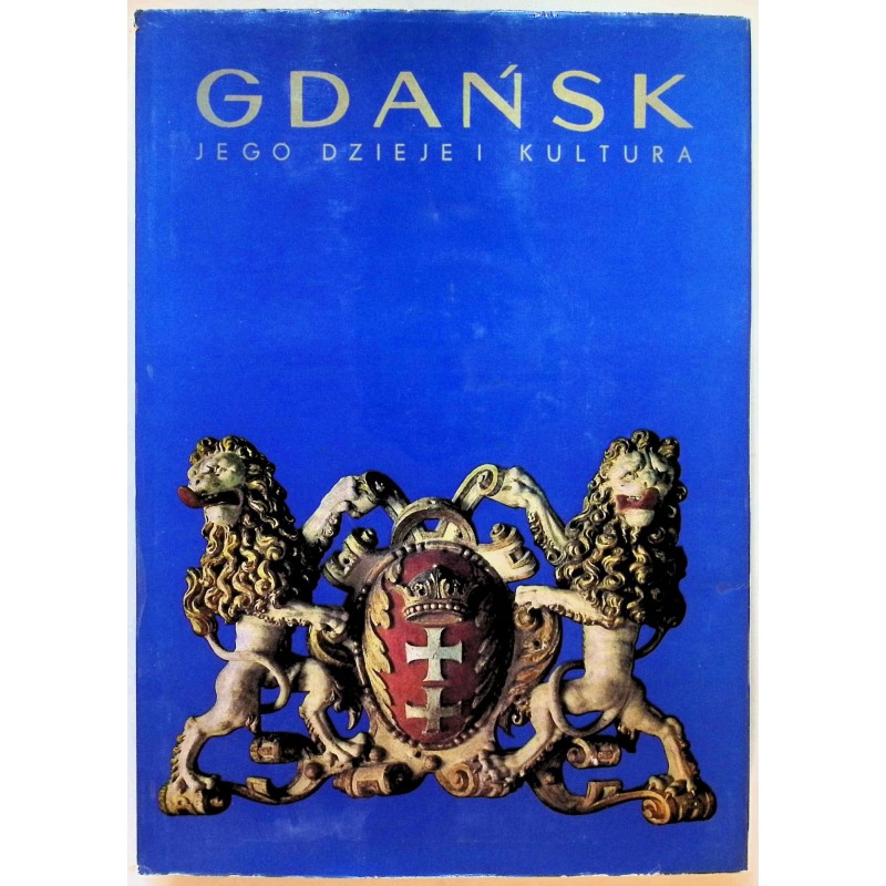 Gdańsk jego dzieje i kultura