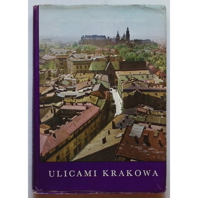 Ulicami Krakowa. Jerzy Kossowski, Leszek Ludwikowski