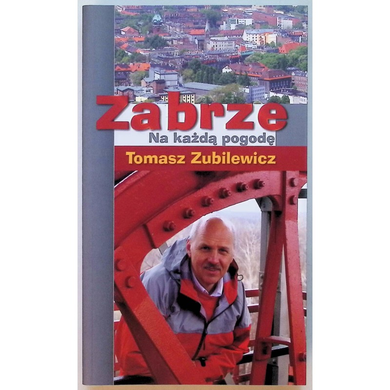 Zabrze Na każdą pogodę Tomasz Zubilewicz