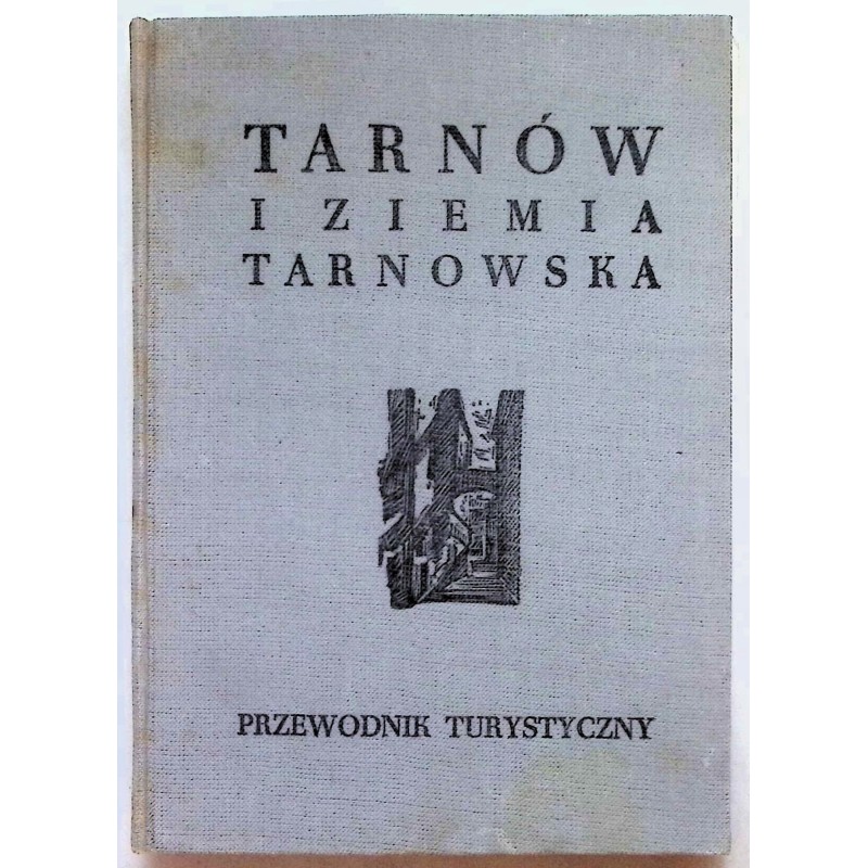Tarnów i Ziemia Tarnowska przewodnik turystyczny
