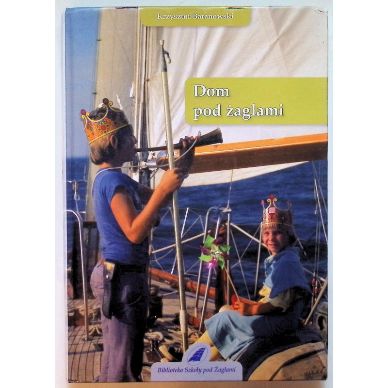 Dom pod żaglami Krzysztof Baranowski