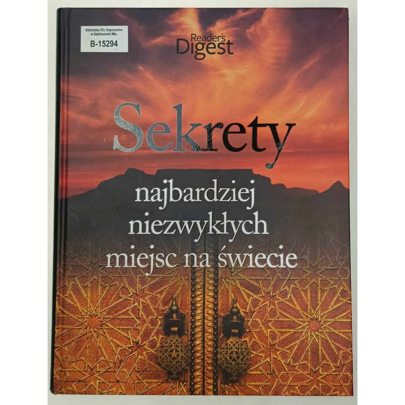 Sekrety najbardziej niezwykłych miejsc na świecie Patrice Milleron