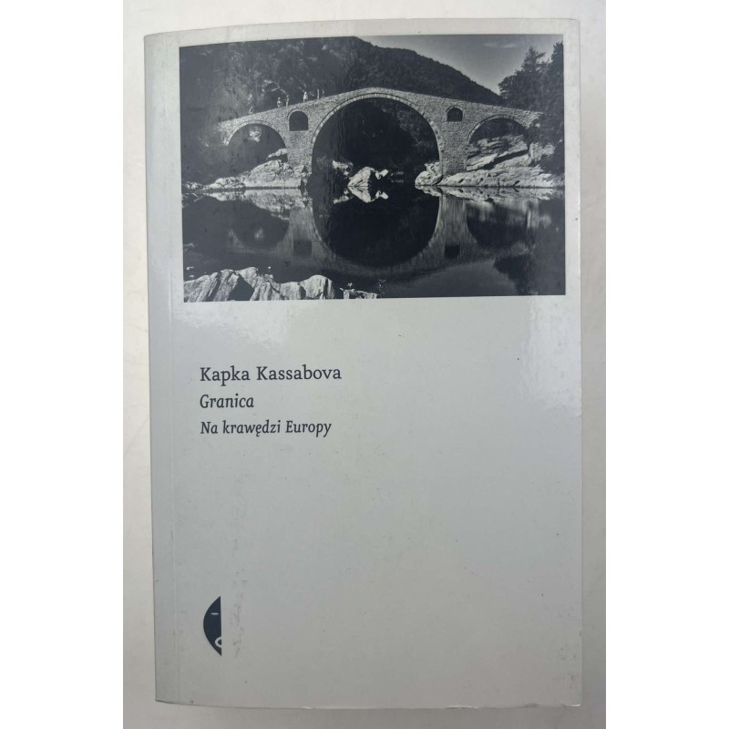 Granica. Na krawędzi Europy Kapka Kassabova
