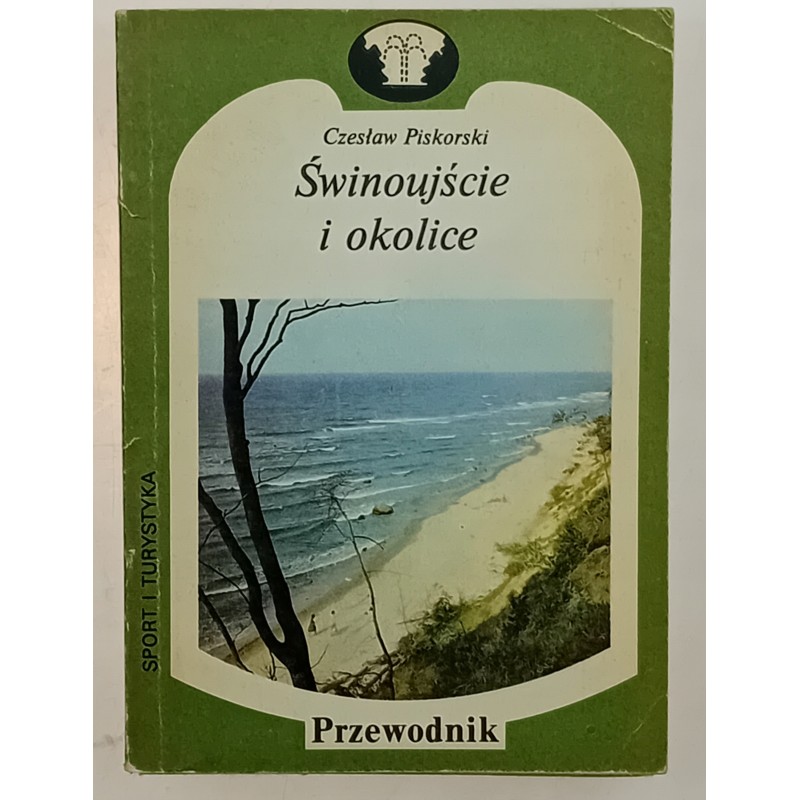 Świnoujście i okolice Czesław Piskorski * Przewodnik