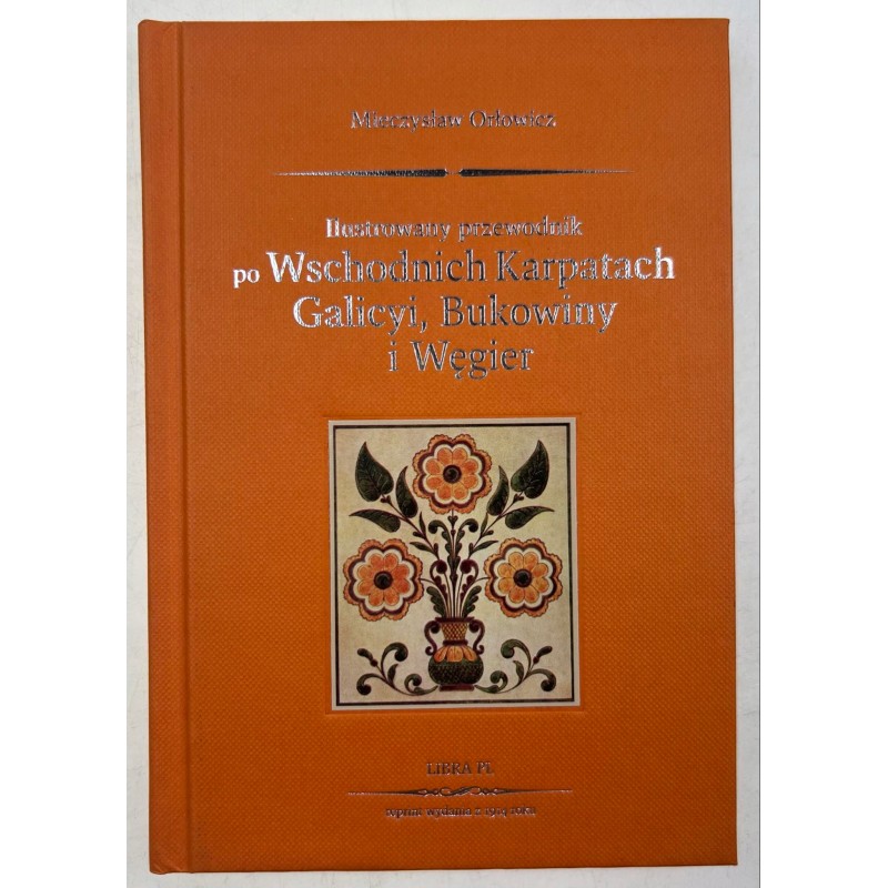 Przewodnik po Wschodnich Karpatach Galicyi, Bukowiny i Węgier Mieczysław Or
