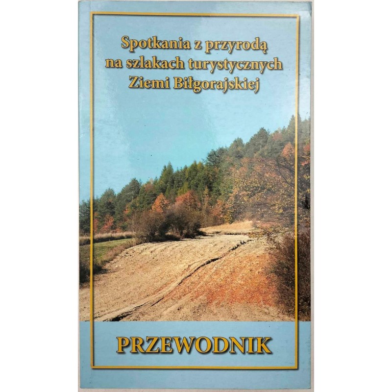 spotkania z przyrodą na szlakach ziemi biłgorajskiej