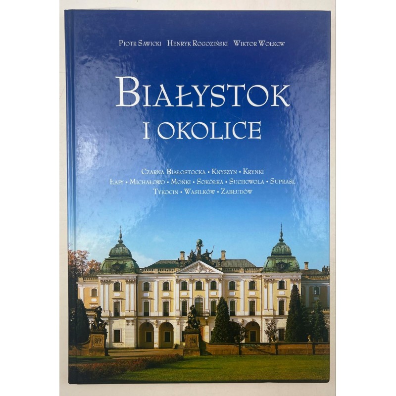 BIAŁYSTOK I OKOLICE SAWICKI ROGOZIŃSKI
