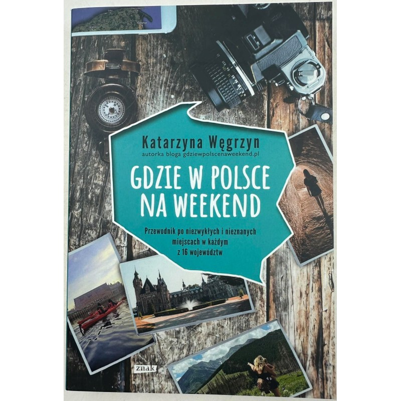 Gdzie w Polsce na weekend Katarzyna Węgrzyn