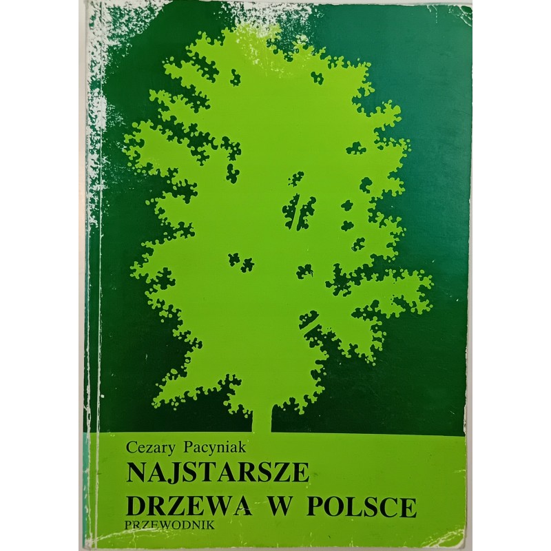 Najstarsze drzewa w Polsce- przewodnik