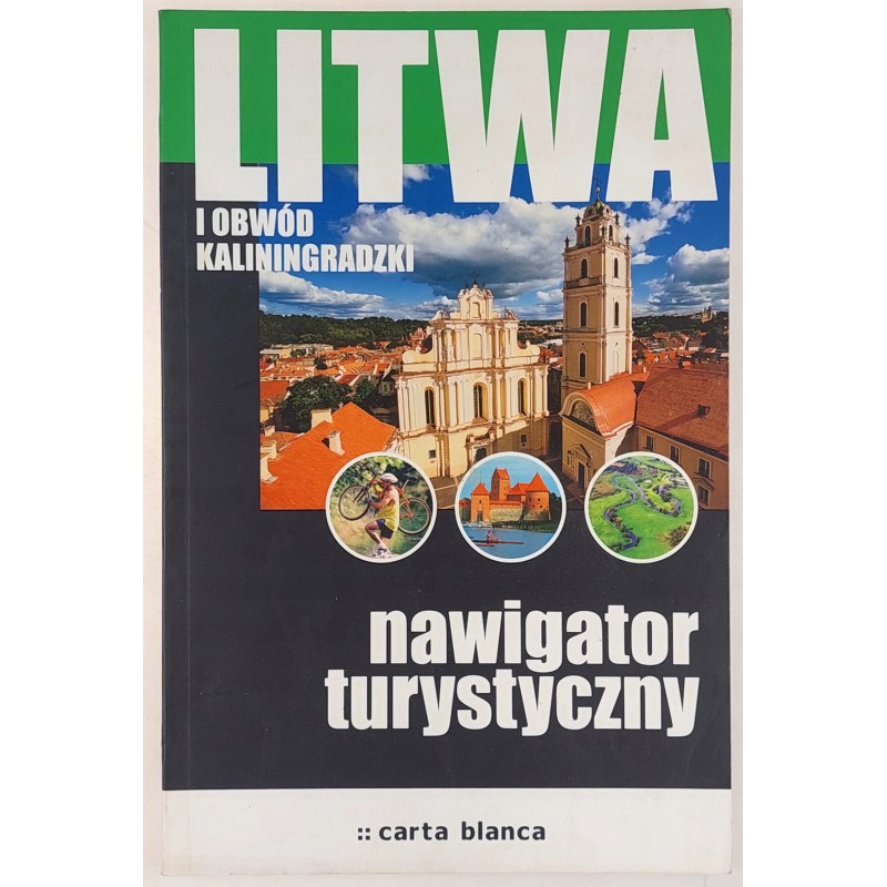 Litwa i obwód kalinigradzki Nawigator turystyczny Praca zbiorowa