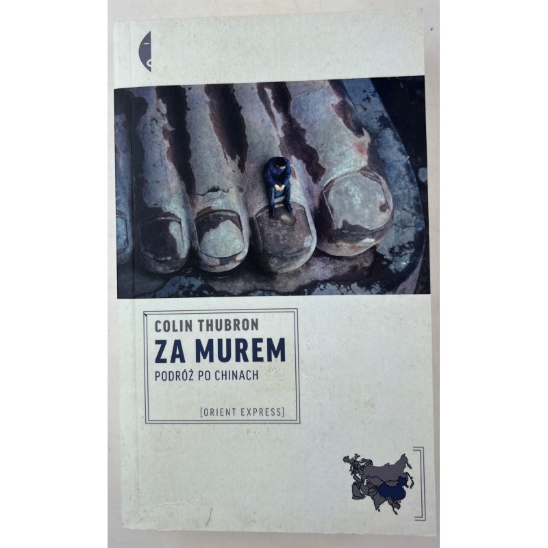 Za murem podróż po Chinach Colin Thubron