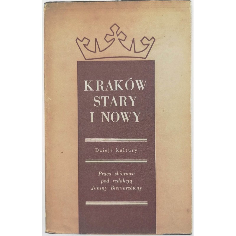 Kraków stary i nowy - red. Janina Bieniarzówna