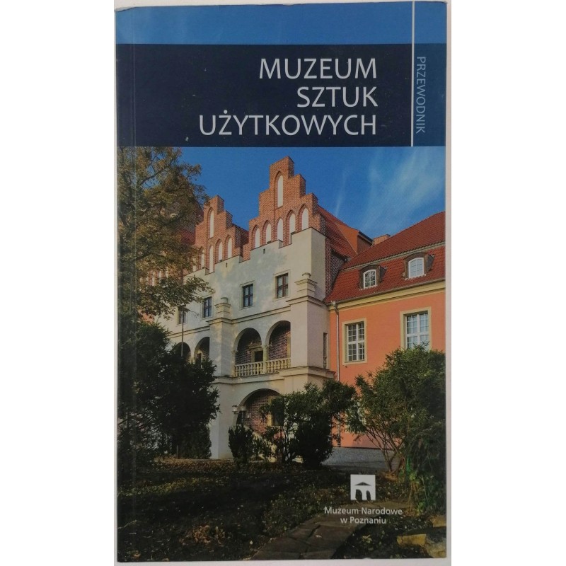 Muzeum Sztuk Użytkowych - Przewodnik