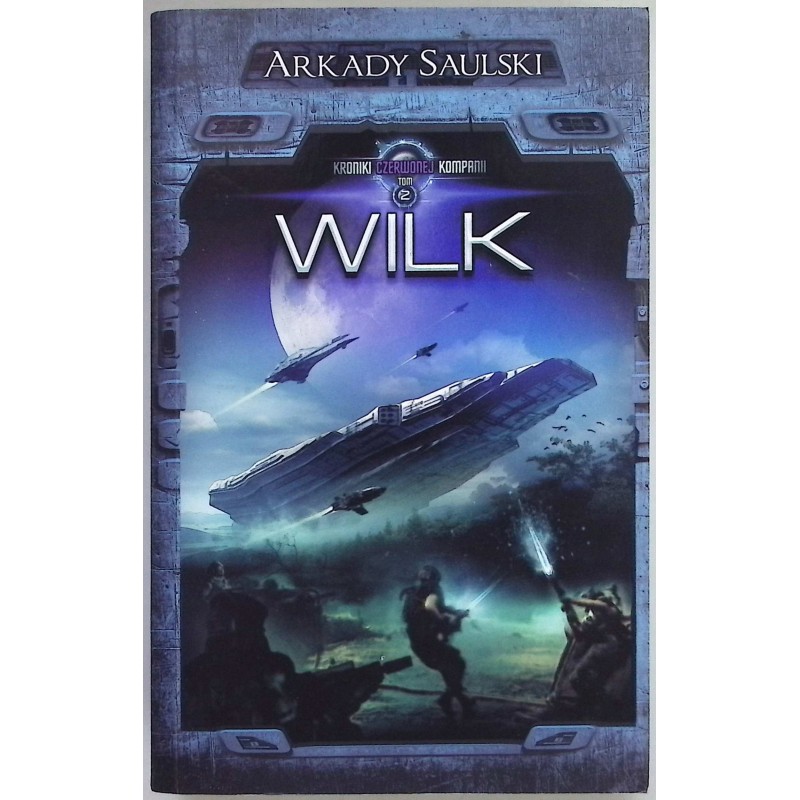 Kroniki Czerwonej Kompanii Tom 2 Wilk Arkady Saulski