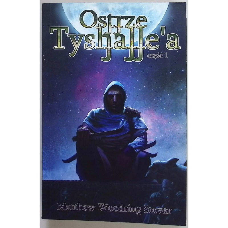 Ostrze Tyshalle'a - Matthew Woodring Stover