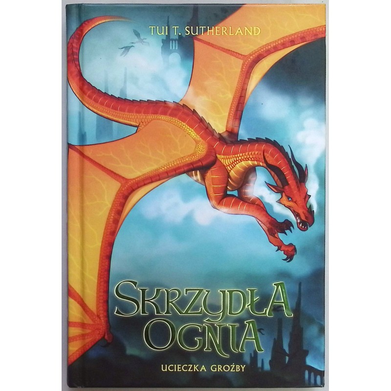 Skrzydła ognia Ucieczka Groźby Tui T. Sutherland
