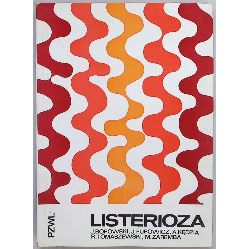 Listerioza J. Borowski, J. Furowicz, A. Kędzia