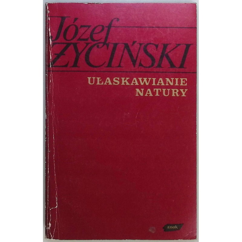 Ułaskawianie natury Józef Życiński