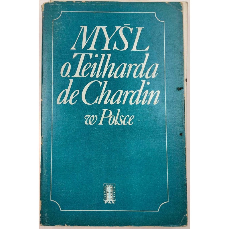 Myśl o. Teilharda de Chardin w Polsce O. Pierre Teilhard de Chardin
