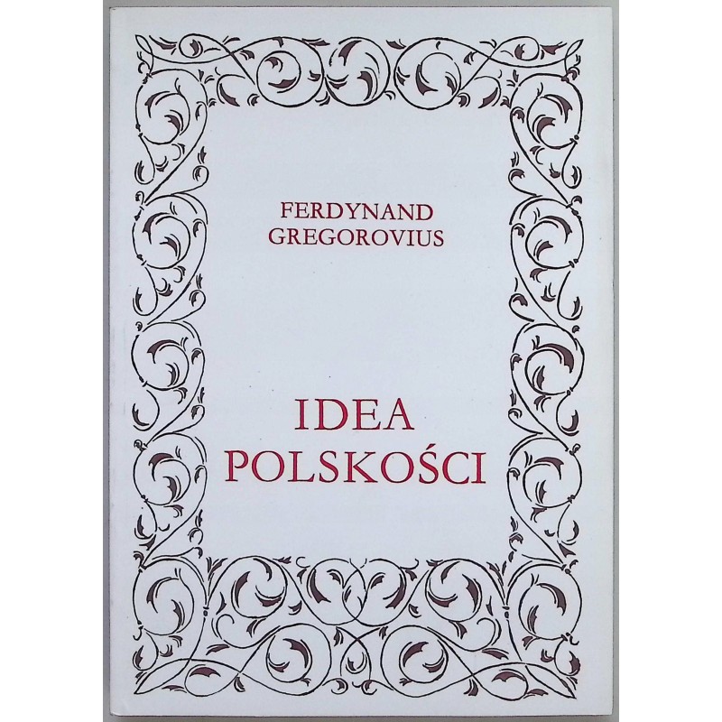 Idea Polskości Ferdynand Gregorovius