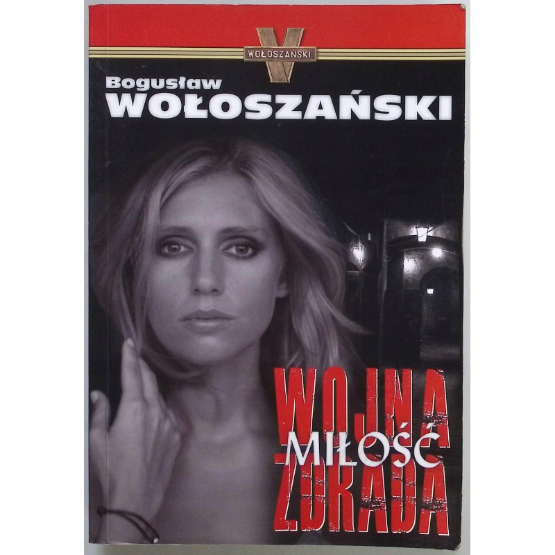 Wojna Miłość Zdrada Bogusław Wołoszański