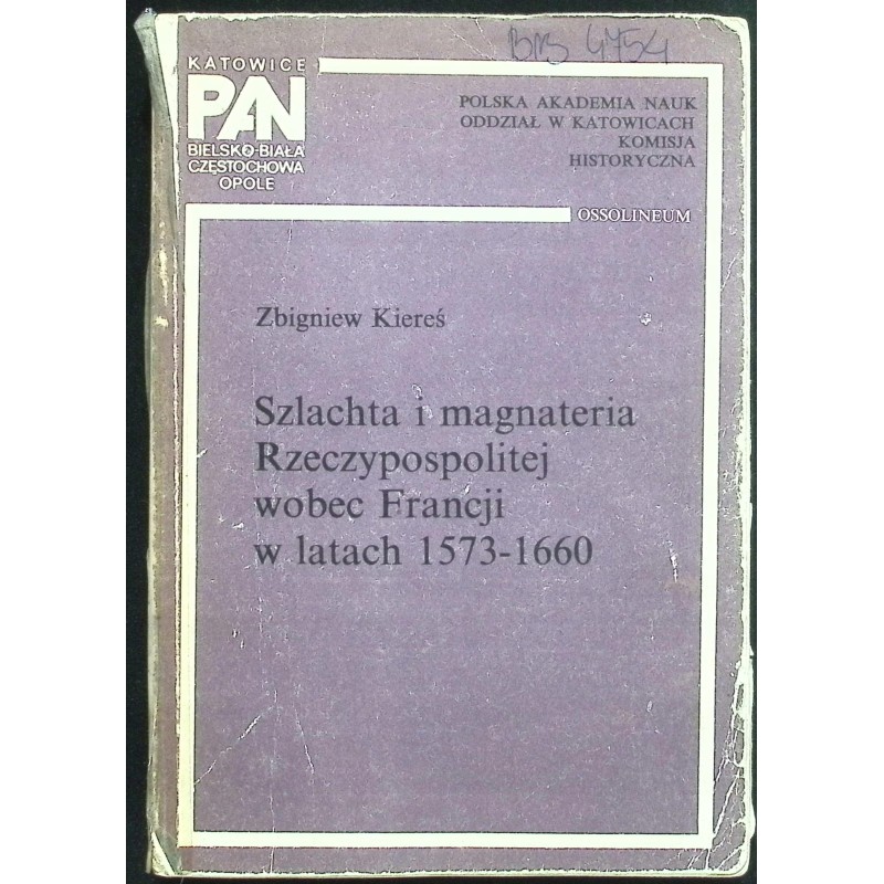 Szlachta i magnateria Rzeczypospolitej wobec Francji w latach 1573 -1660