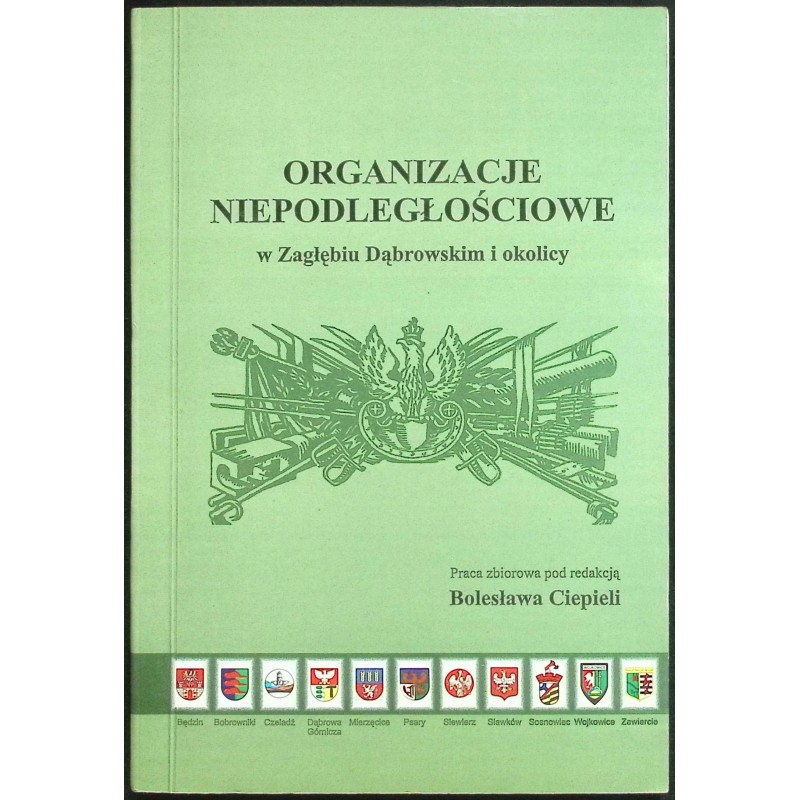 Organizacje niepodległościowe w Zagłębiu Dąbrowskim i okolicy B. Ciepiela