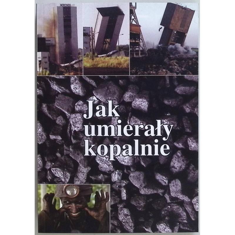 Jak umierały kopalnie Kapłanka