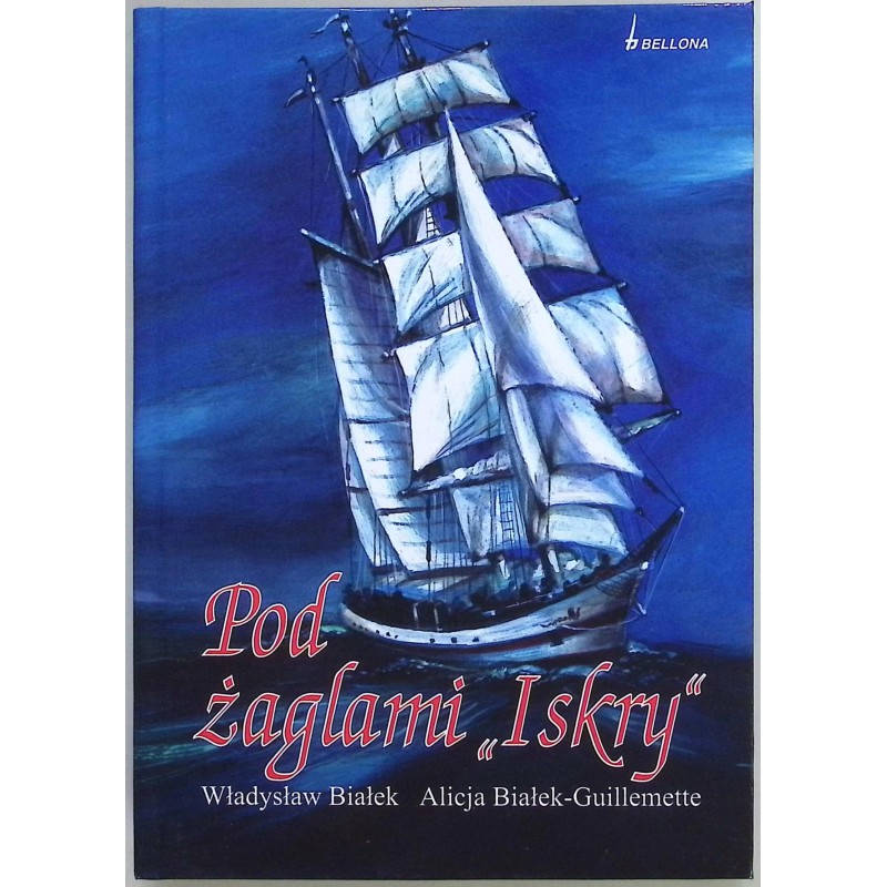 Pod żaglami Iskry Władyslaw Białek